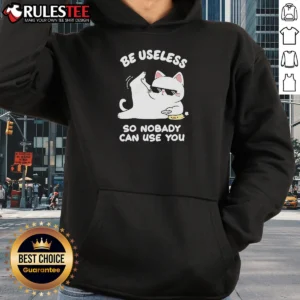 Top Cat Wearing Sunglasses Be Useless So Nobody Can Use You Hoodie in black, front view with kangaroo pocket and drawstring hood