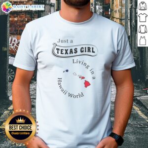 Premium To Just A Texas Girl Living In A Hawaii World Apparel Shirt in white, featuring bold text design