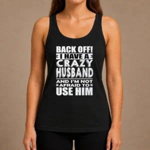 Pretty Back Off I Have A Crazy And Im Not Afraid To Use Him Text Shirt - Image 3