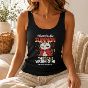 Original Please Do Not Summon The Worse Version Of Me Cat Tank Top