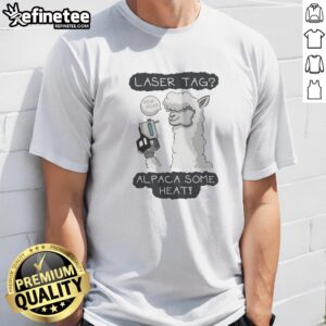 Pretty Laser Tag Pew Pew Alpaca Some Heat t-shirt featuring a fun alpaca graphic for laser tag fans