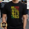 Awesome Juneteenth Celebrating Black Freedom 6 19 1865 Shirt displayed on a neutral background