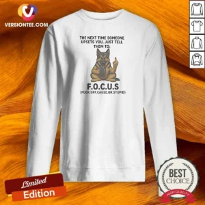 Nice Becgie Middle Finger The Next Time Someone Upsets You Just Tell Them To Sweatshirt