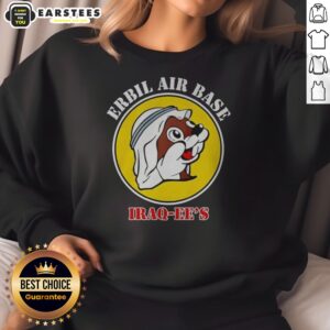 Hot Erbil Air Base Iraq Ee'S Buc Ees Logo Parody sweatshirt featuring a unique design.
