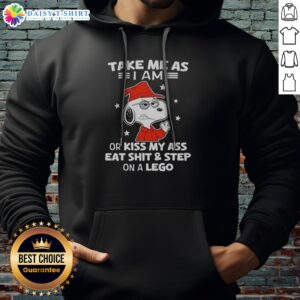 Awesome Snoopy Take Me As I Am Or Kiss My Ass Eat Shit And Step On A Lego Hoodie featuring a fun graphic design
