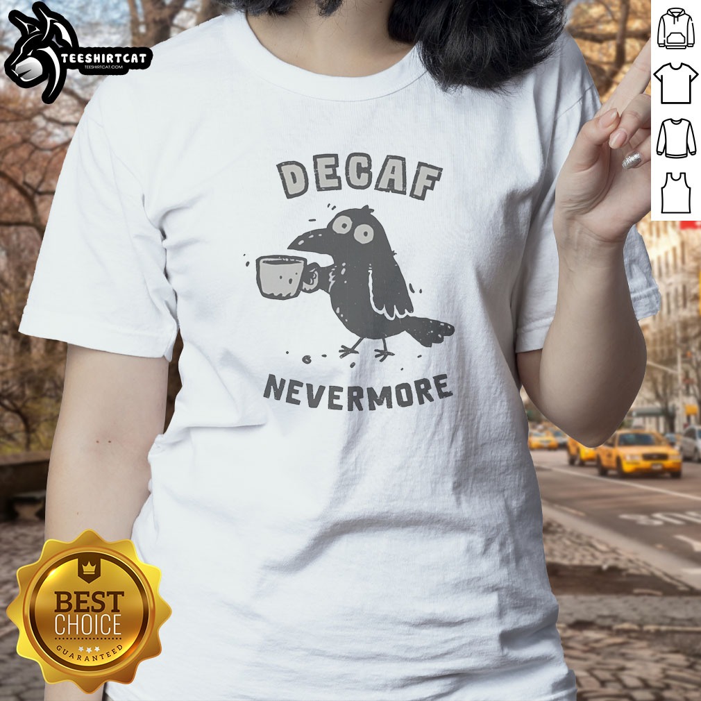 decaf-nevermore-raven-holding-coffee-mug-poe-parody-humor-ladies-shirt Decaf Nevermore Raven Holding Coffee Mug Poe Parody Humor Ladies Shirt in black, featuring a whimsical raven design