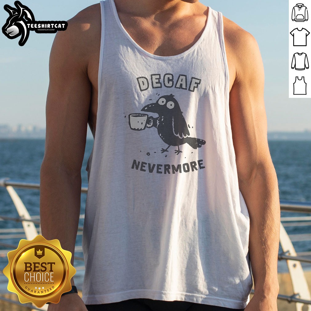 decaf-nevermore-raven-holding-coffee-mug-poe-parody-humor-tank-top Decaf Nevermore Raven Holding Coffee Mug Poe Parody Humor Tank Top