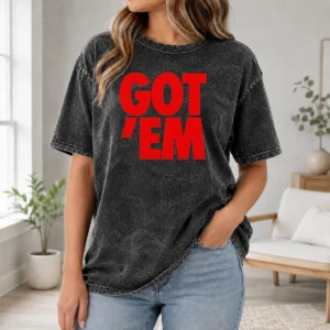 Happy Awesome Got Em Bold Red Text Washed T Shirt featuring bold red typography on a soft washed fabric