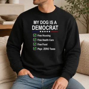 Pretty My Dog Is A Democrat Free Housing Free Health Care Free Food Pays Zero Taxes Sweater