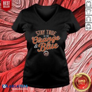 Good Stay True To The Orange And Blue New York Mets Major League Baseball v neck optimized garment mockup image