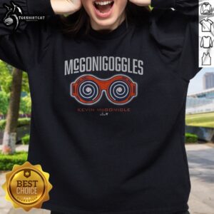 Awesome Kevin Mcgonigle Mcgonigoggles Sweatshirt, a cozy and unique garment for fans of Kevin Mcgonigle.