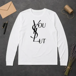 Original Ysl You Slut Parody Long Sleeve Shirt