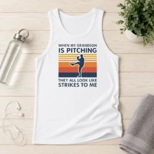 Top When My Grandson Is Pitching They All Look Like Strikes To Me Tank Top