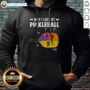 Hot Why I Lost At Pickleball Hoodie featuring a fun pickleball graphic and cozy fit for sports enthusiasts.