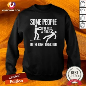 Nice Stick Figure Dark Humor Ledge Fall Some People Just Need A Push In The Right Direction Sweatshirt