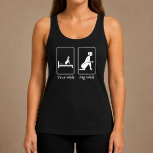 Pretty Your Wife My Wife Funny Bedroom Humor Tank Top