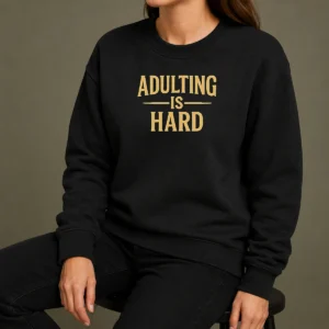 Pretty Paymoneywubby Adulting Is Hard Sweater