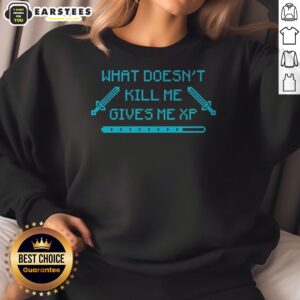 Top What Doesn'T Kill Me Gives Me Xp Gamer Pixel Art sweatshirt in cozy fabric with pixel art design