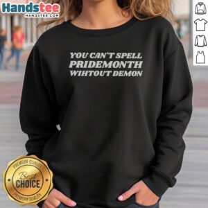 Pretty You Can'T Spell Pridemonth sweatshirt displayed on a neutral background, showcasing vibrant colors and text.