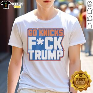 Hot New York Knicks Donald Trump Go Knicks Fck Trump Shirt featuring bold text graphic on a comfortable cotton tee