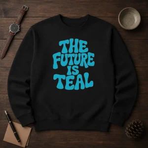 Pretty The Future Is Teal Sweater