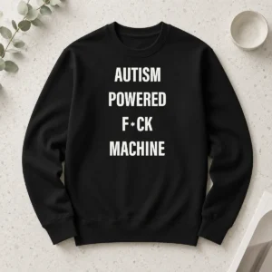 Hot Funny Autism Powered Fck Machine Humor Long Sleeve Shirt