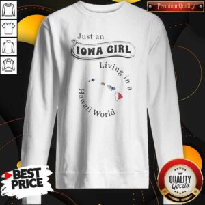 Pretty Just An Iowa Girl Living In A Hawaii World Hawaii State Map Shirt - Image 4