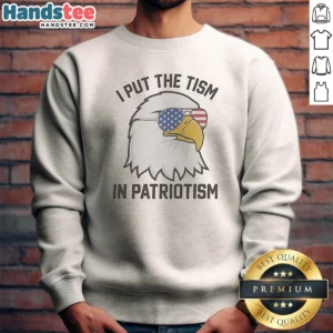 Awesome Bald Eagle American Flag Sunglasses I Put The Tism In Patriotism 4th Of July Sweatshirt
