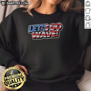Awesome Lets Go Wave American United States Of America Usa Old Glory Stars And Stripes Sweatshirt displayed in a cozy setting
