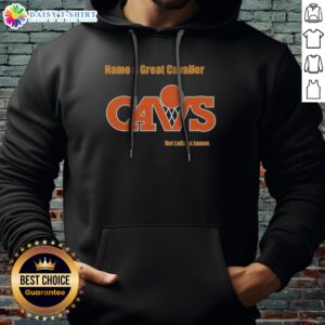 Hot Name A Great Cavalier CAVS Not Lebron James Hoodie featuring a bold graphic design