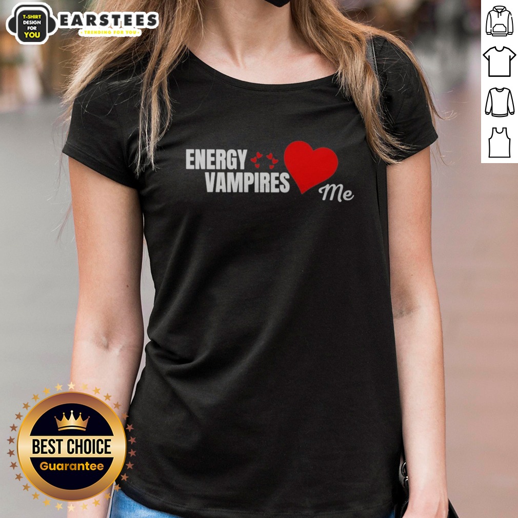 energy-vampires-love-me-ladies-shirt Energy Vampires Love Me ladies shirt on ladies shirt