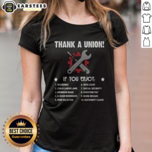 Pretty Thank A Union If You Enjoy Worker Benefit ladies shirt featuring a comfortable fit and bold design.