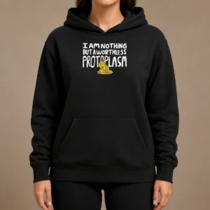 Awesome Negative Man Mother 3 I Am Nothing But A Worthless Protoplasm Hoodie