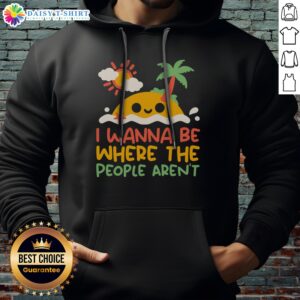 Premium I Wanna Be Where The People Aren'T Antisocial Desert Island Hoodie in a cozy setting