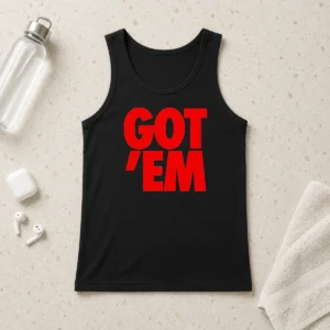 Hot Got Em Bold Red Text Tank Top