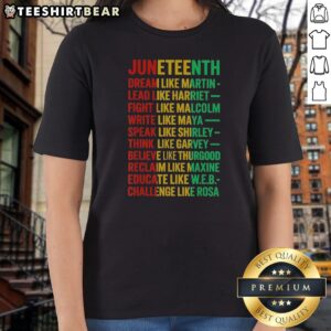 Hot Juneteenth Dream Like Martin Lead Like Harriet Ladies Shirt