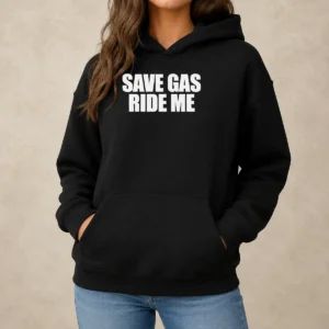 Good Save Gas Ride Me Bicycle Motorcycle Cheeky Quote Hoodie