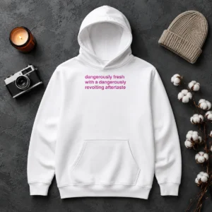 Official Dangerously Fresh With A Dangerously Revolting Aftertaste Dangerously Water Hoodie