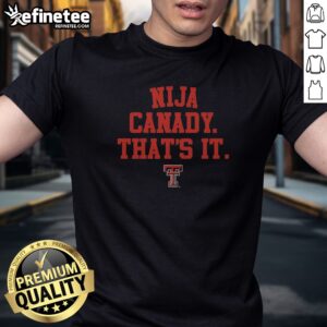 Premium Nija Canady That Is It Texas Tech Red Raiders Basketball Signature t shirt displayed on a neutral background