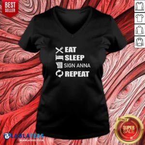 Pretty Eat Sleep Sign Anna Repeat V-Neck Shirt
