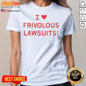 I Love Frivolous Lawsuits Shirt - Image 5