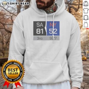 Pretty Top SA 81 NY 52 Third Quarter Scoreboard San Antonio Spurs Vs New York Knicks Hoodie
