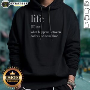 Hot Definition Of Life What Happens Between Coffee And Wine Time hoodie in a vibrant color, showcasing a cozy fit