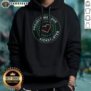 Awesome Project We Love Kickstarter Hoodie