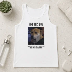 Premium Find This Dog The Marlins Would Like To Treat Him To A Dream Day At Loandepot Park Tank Top
