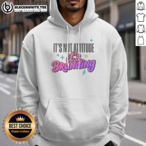Pretty It'S Not Attitude It'S Branding Hoodie in a cozy, casual style for everyday wear.