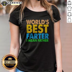 Official World'S Best Farter I Mean Father ladies shirt in white, casual short-sleeve tee for women