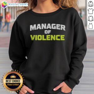 Original Manager Of Violence Sweatshirt featuring a bold graphic design on a cozy fabric.