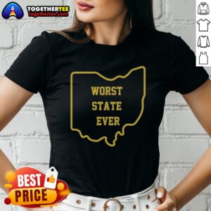 Funny Ohio Worst State Ever Buckeye Columbus Cleveland Cincinnati Midwest United States Ladies shirt displayed on a hanger