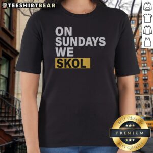 Pretty On Sundays We Skol Minnesota Vikings Football Ladies Shirt in purple with team logo and slogan